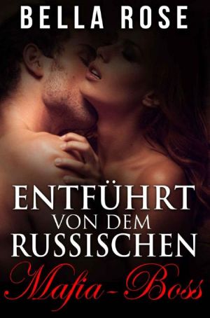 [Volkov Mafia 02] • Entführt von dem russischen Mafia-Boss